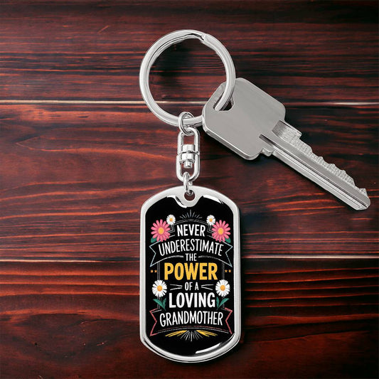 Never Underestimate the Power of a Loving Grandmother Dog Tag Keychain