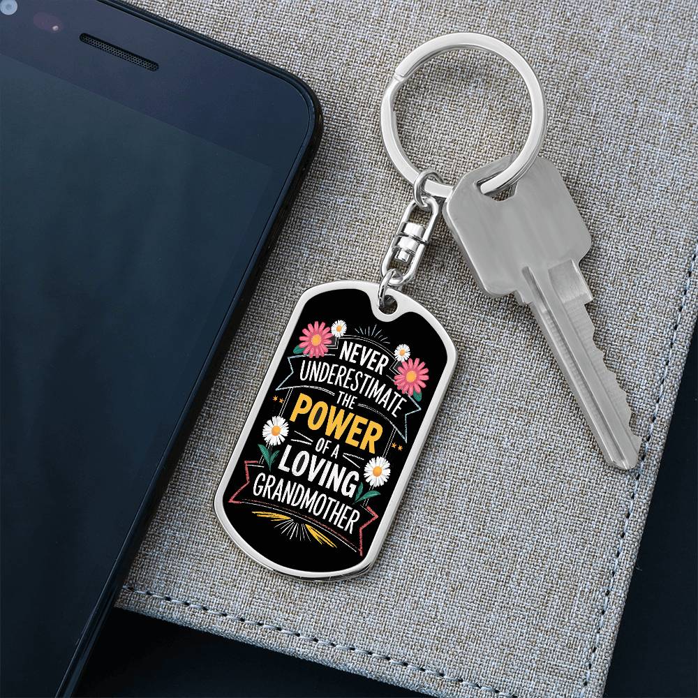 Never Underestimate the Power of a Loving Grandmother Dog Tag Keychain