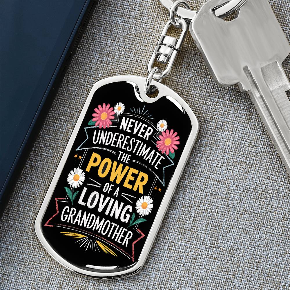 Never Underestimate the Power of a Loving Grandmother Dog Tag Keychain