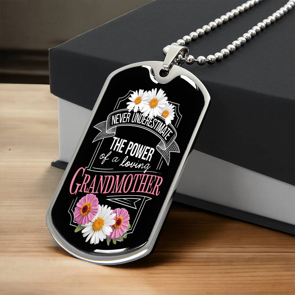 Never Underestimate the Power Of a Loving Grandmother Dog Tag