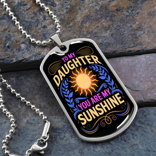 To My Daughter Dog Tag