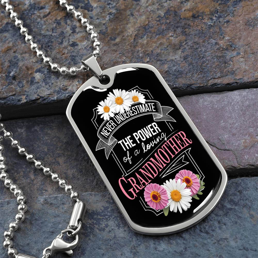 Never Underestimate the Power Of a Loving Grandmother Dog Tag