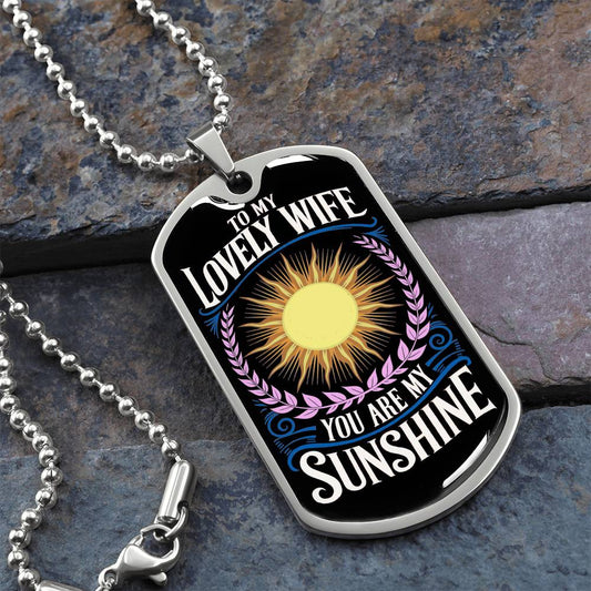 To My Lovely Wife You Are My Sunshine Dog Tag Necklace