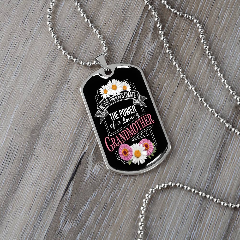 Never Underestimate the Power Of a Loving Grandmother Dog Tag