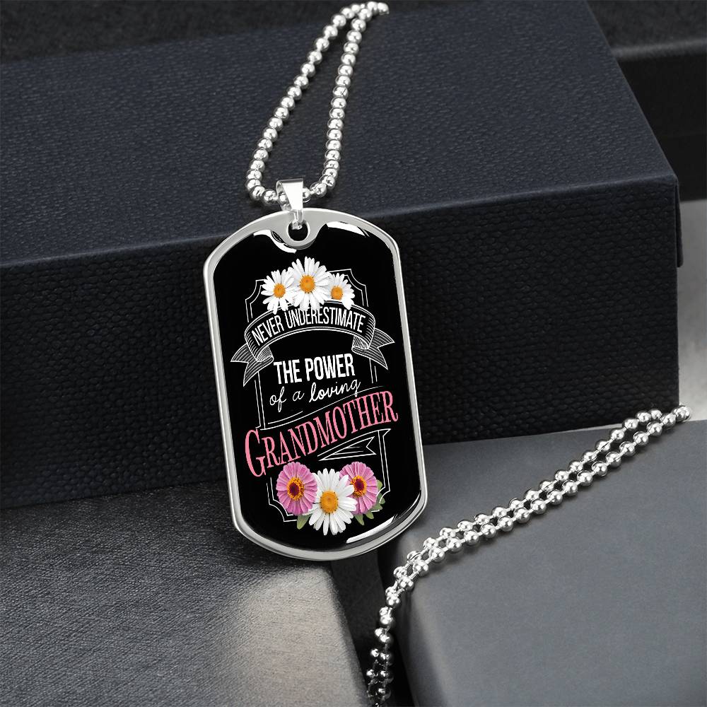 Never Underestimate the Power Of a Loving Grandmother Dog Tag